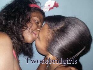 Twodebridgirls