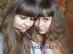 Twocutesexy