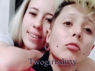 Twogirlsdirty
